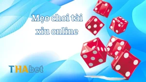 Mẹo chơi tài xỉu online hiệu quả giúp bạn thắng lớn