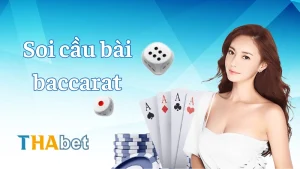 Cách soi cầu bài baccarat hiệu quả giúp tăng tỷ lệ thắng