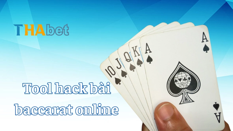 Tool Hack Bài Baccarat Online Là Gì?